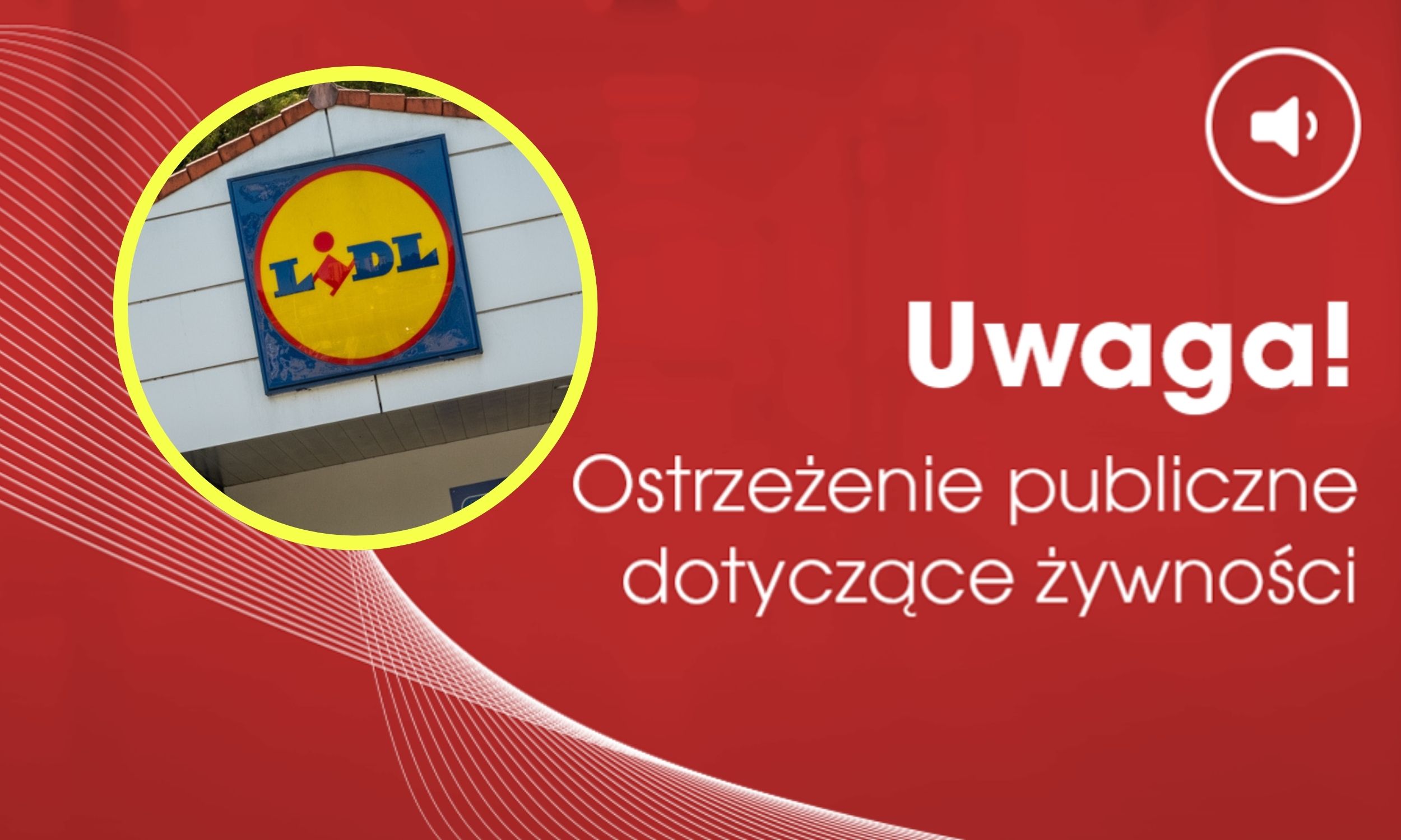 Pilny komunikat sanepidu. Chodzi o żywność z Lidla